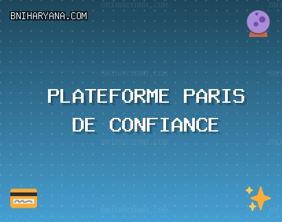 Sites de Paris Fiables - 810 Bonus | bniharyana.com